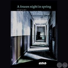 A FROZEN NIGHT IN SPRING - Autor: JOSÉ EDUARDO ALCAZAR - Año 2019